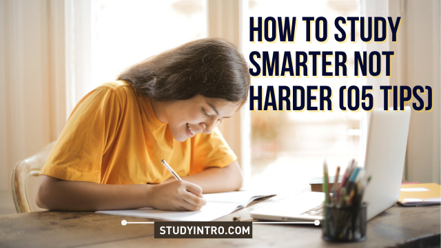 How to Study Smarter not Harder (05 Tips)